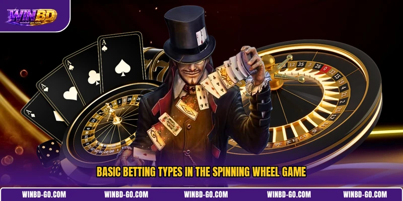 Basic betting types in the spinning wheel game