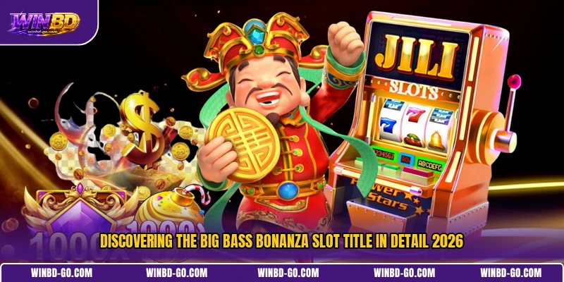 Discovering the Big Bass Bonanza Slot title in detail 2026
