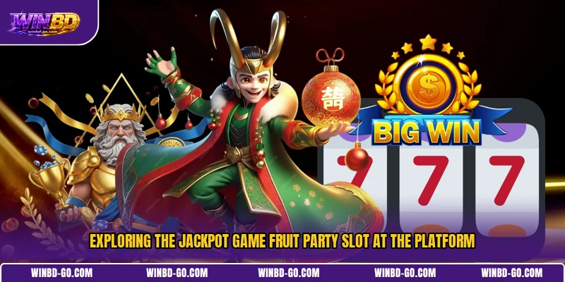 Exploring the jackpot game Fruit Party Slot at the platform