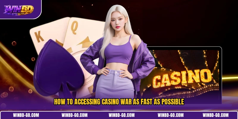 How To Accessing Casino War As Fast As Possible