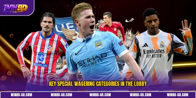 Key special wagering categories in the lobby