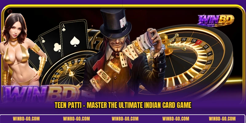 Teen Patti - Master The Ultimate Indian Card Game