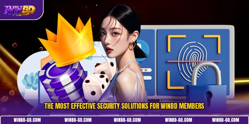 The most effective security solutions for WINBD members