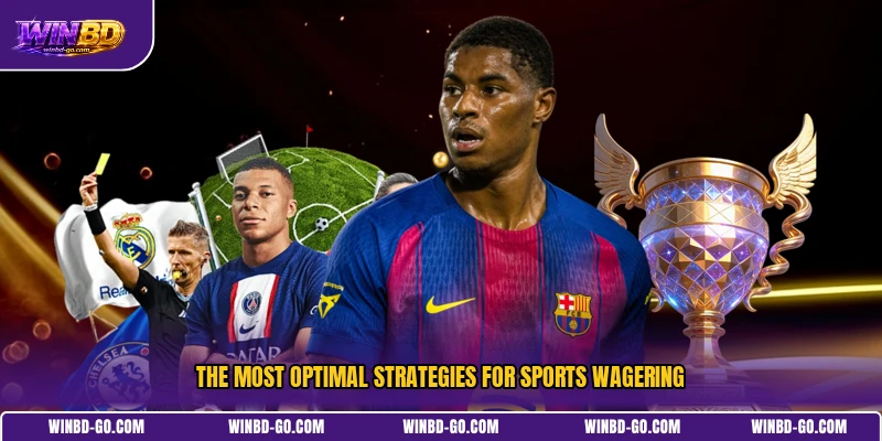The most optimal strategies for sports wagering