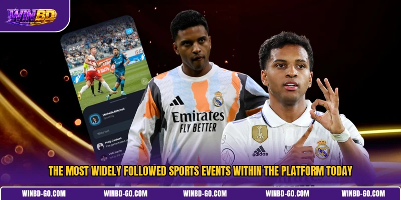 The most widely followed sports events within the platform today