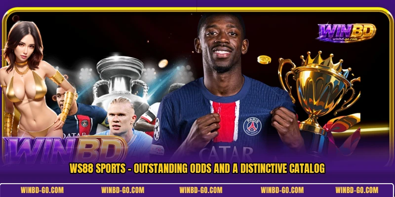 WS88 Sports - Outstanding Odds And A Distinctive Catalog